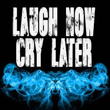 Laugh Now Cry Later MDMA